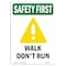 Signmission OSHA SAFETY FIRST Sign, Walk Don't Run W/ Symbol, 18in X 12in Aluminum, 12" W, 18" L, Portrait OS-SF-A-1218-V-11391 - alternate 1